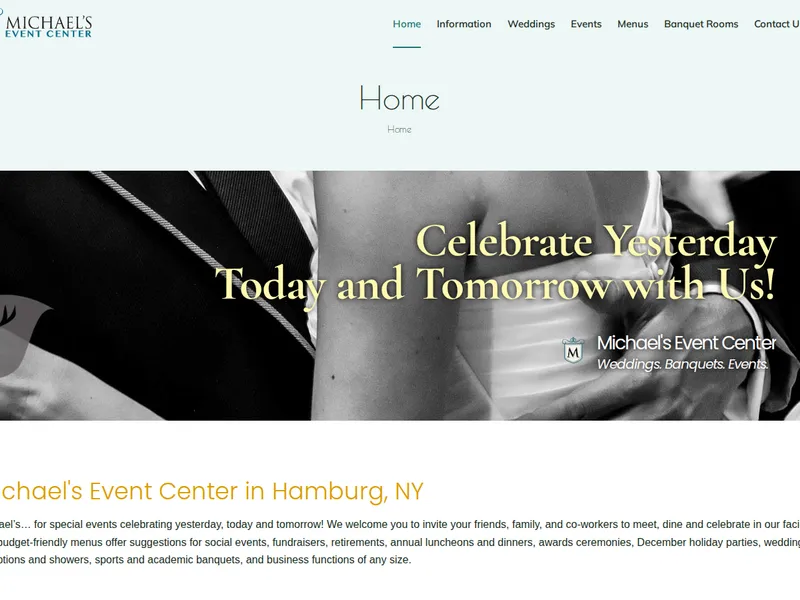 The Michael’s Event Center home page, with a black and white wedding photograph, the headline “Celebrate Yesterday Today and Tomorrow with Us!”, and a navigation bar for weddings, events, menus, and banquet rooms.